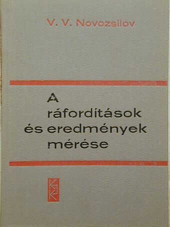 V. V. Novozsilov - A ráfordítások és eredmények mérése [antikvár]