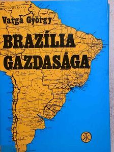 Dr. Varga György - Brazília gazdasága [antikvár]
