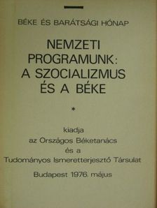 Nemzeti programunk: a szocializmus és a béke [antikvár]