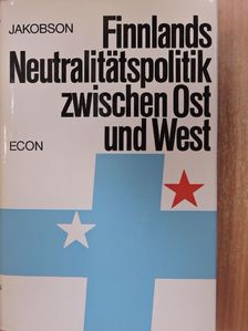 Max Jakobson - Finnlands Neutralitätspolitik zwischen Ost und West [antikvár]