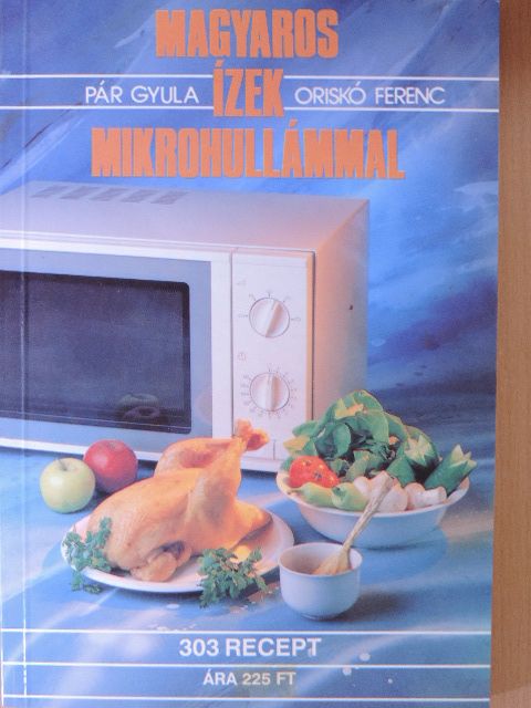 Oriskó Ferenc - Magyaros ízek mikrohullámmal [antikvár]