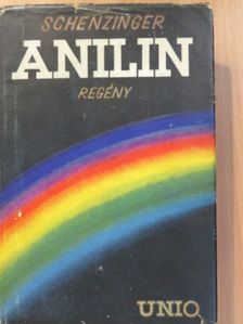 Schenzinger - Anilin [antikvár]