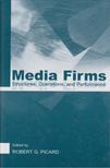 Robert G. Picard - Media Firms [antikvár]