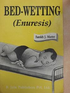 Dr. Farokh J. Master - Bed-Wetting - Enuresis [antikvár]