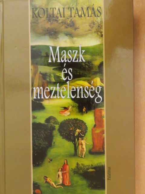 Koltai Tamás - Maszk és meztelenség [antikvár]