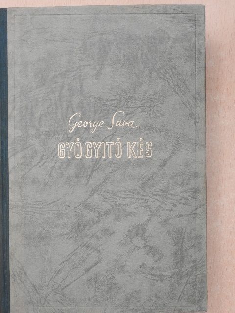 George Sava - Gyógyító kés [antikvár]