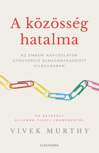 Vivek Murthy - A közösség hatalma [eKönyv: epub, mobi]
