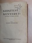 Elekes Boldizsár - Krisztust... Kenyeret! [antikvár]