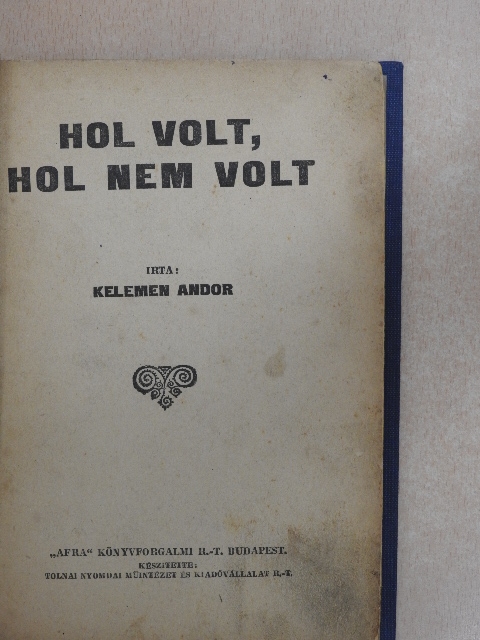 Kelemen Andor - Hol volt, hol nem volt [antikvár]