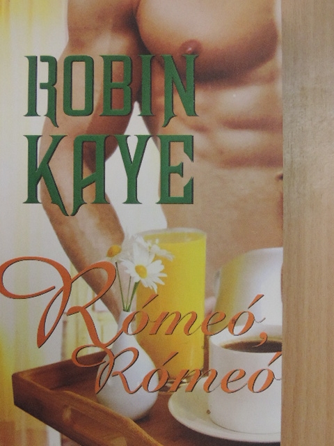 Robin Kaye - Rómeó, Rómeó [antikvár]