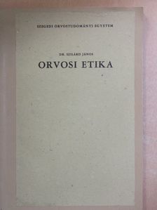 Dr. Szilárd János - Orvosi etika [antikvár]