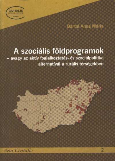 BARTAL ANNA MÁRIA - A szociális földprogramok [antikvár]
