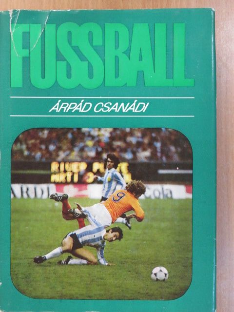 Árpád Csanádi - Fussball [antikvár]