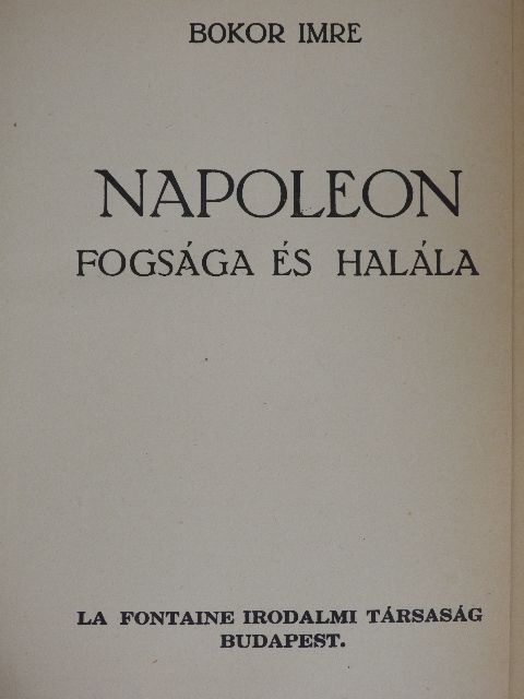 Bokor Imre - Napoleon fogsága és halála [antikvár]