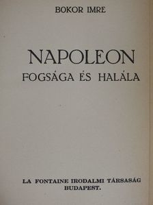 Bokor Imre - Napoleon fogsága és halála [antikvár]