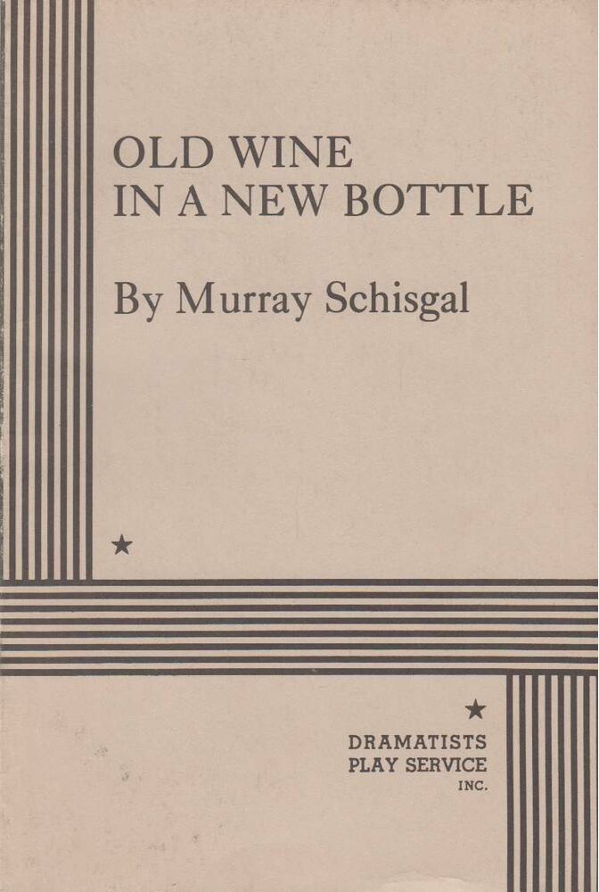 Schisgal, Murray - Old Wine in a New Bottle [antikvár]
