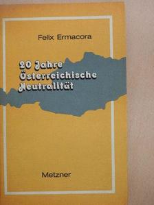 Felix Ermacora - 20 Jahre Österreichische Neutralität [antikvár]