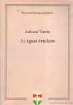 Lukács Tamás - Az igaz értelem [antikvár]