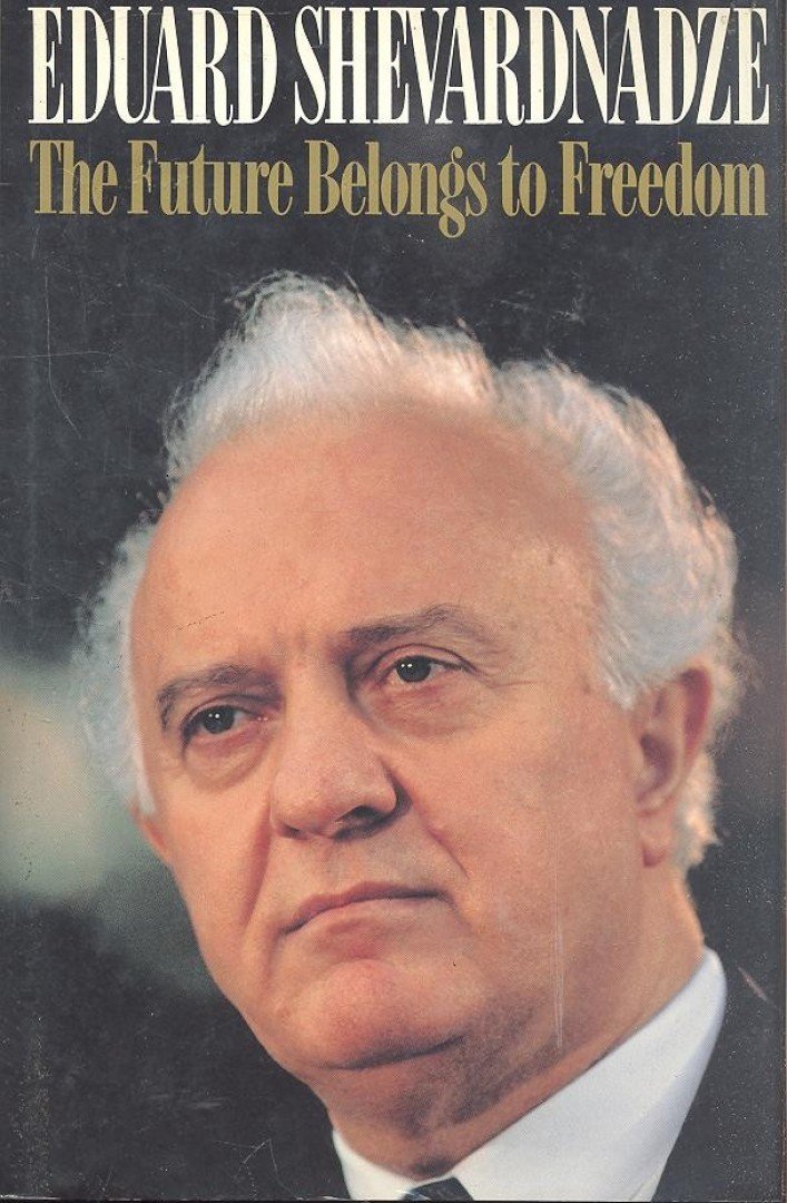 SHEVARDNADZE, ÉDUARD - The Future Belongs to Freedom [antikvár]