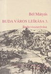 Bél Mátyás - Buda város leírása III. [antikvár]