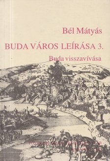 Bél Mátyás - Buda város leírása III. [antikvár]