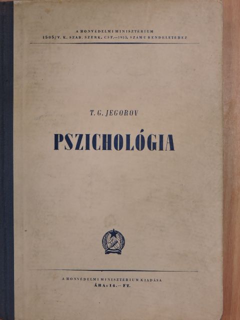 T. G. Jegorov - Pszichológia/Útmutató T. G. Jegorov ezds. Pszichológia 2. fejezetének feldolgozásához [antikvár]