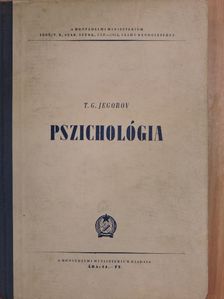 T. G. Jegorov - Pszichológia/Útmutató T. G. Jegorov ezds. Pszichológia 2. fejezetének feldolgozásához [antikvár]