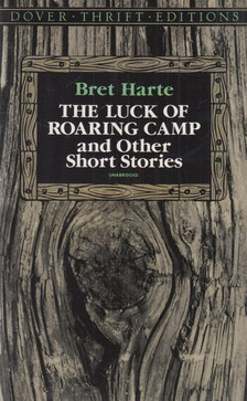 BRET HARTE - The Luck of Roaring Camp and Other Short Stories [antikvár]