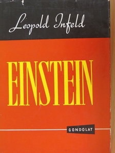 Leopold Infeld - Einstein műve és hatása korunkra [antikvár]