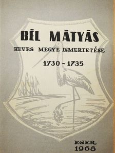 Bél Mátyás - Heves megye ismertetése [antikvár]