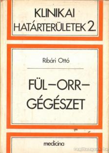 Ribári Ottó - Fül-orr-gégészet [antikvár]