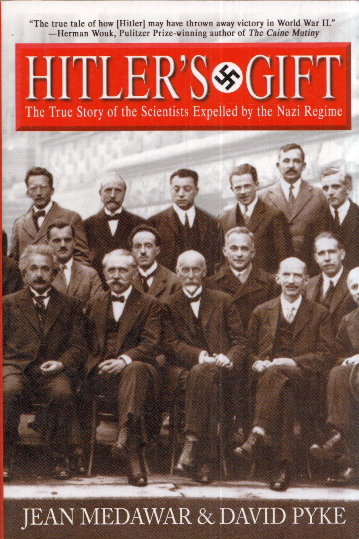 Jean Medawar, David Pyke - Hitler's Gift: The True Story of the Scientists Expelled by the Nazi Regime [antikvár]