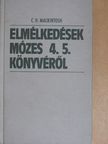 C. H. Mackintosh - Elmélkedések Mózes 4. 5. könyvéről [antikvár]