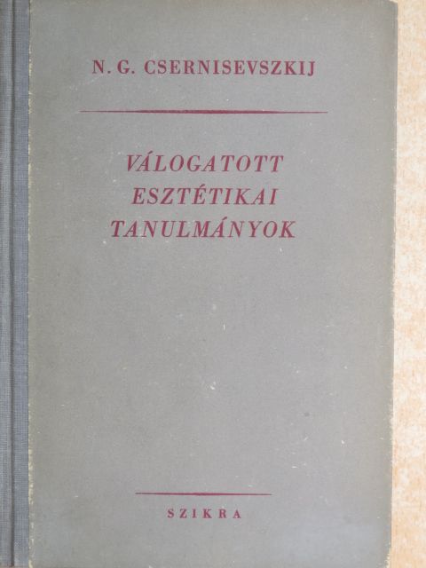 N. G. Csernisevszkij - Válogatott esztétikai tanulmányok [antikvár]