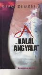 Bíró Zsuzsi - A "Halál Angyala" (dedikált) [antikvár]
