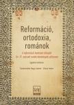 Nagy Levente[szerk.]-Vincze Ferenc[szerk.] - Reformáció, ortodoxia, románok