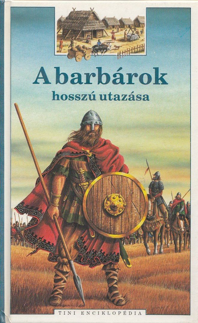 Odile Bombarde - A barbárok hosszú utazása [antikvár]