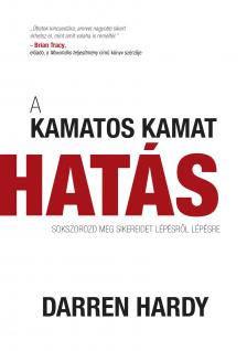 Pázmándi Norbert[szerk.]-Darren Hardy - A kamatos kamat hatás