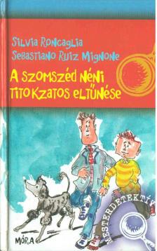 S. Roncaglia ,  R. Mignone - A szomszéd néni titokzatos eltűnése [antikvár]