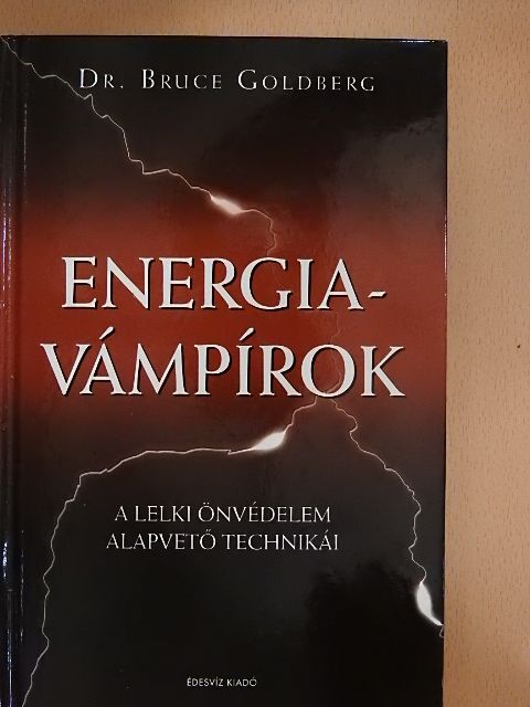 Dr. Bruce Goldberg - Energiavámpírok [antikvár]