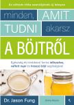 Dr. Jason Fung - Minden, amit tudni akarsz a böjtről - Egészség és kirobbanó forma időszakos, váltott napi, hosszú böjt segítségével [eKönyv: epub, mobi]