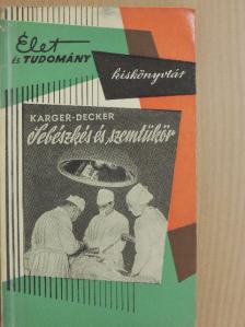Bernt Karger-Decker - Sebészkés és szemtükör [antikvár]