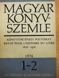 B. Juhász Erzsébet - Magyar Könyvszemle 1976/1-2. [antikvár]