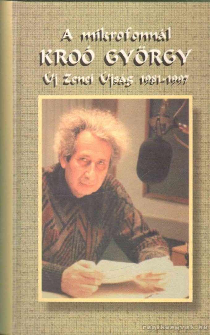 Sári László - A mikrofonnál Kroó György (1981-1997) [antikvár]