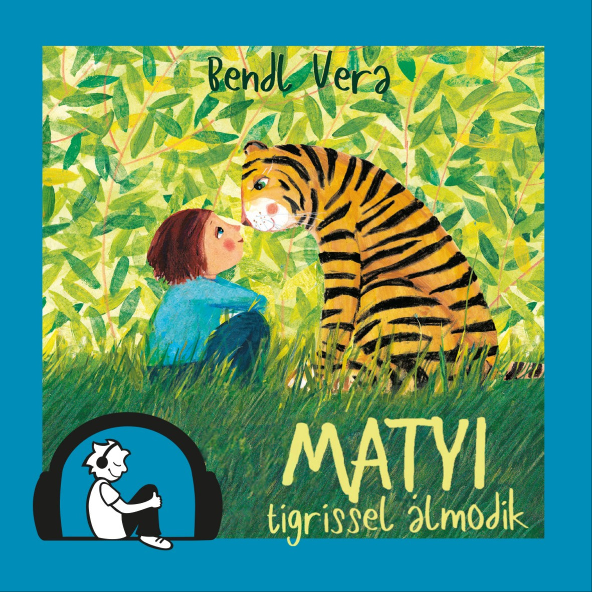Bendl Vera - Matyi tigrissel álmodik [eHangoskönyv]