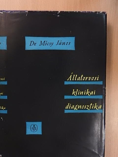 Dr. Mócsy János - Állatorvosi klinikai diagnosztika [antikvár]