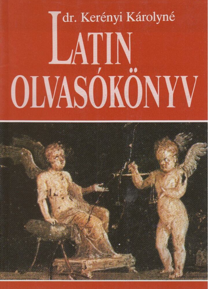 Kerényi Károlyné - Latin olvasókönyv (reprint) [antikvár]