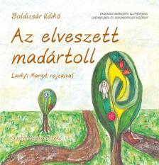 Boldizsár Ildikó - Az elveszett madártoll [antikvár]