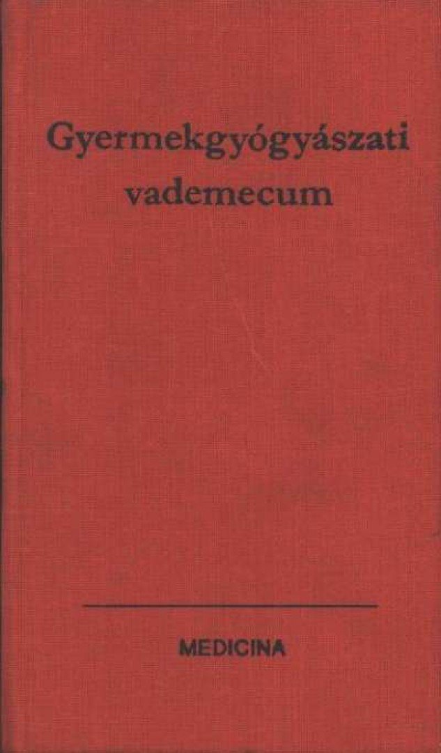 Hetényi Ede, dr. (szerk.) - Gyermekgyógyászati vademecum [antikvár]