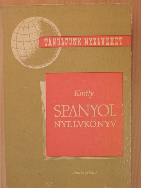 Dr. Király Rudolf - Spanyol nyelvkönyv [antikvár]